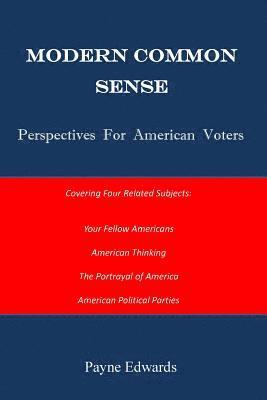 bokomslag Modern Common Sense: Perspectives For American Voters