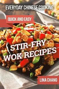 bokomslag Everyday Chinese Cooking: Quick and Easy Stir-Fry Wok Recipes