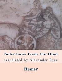 bokomslag Selections from the Iliad: translated by Alexander Pope