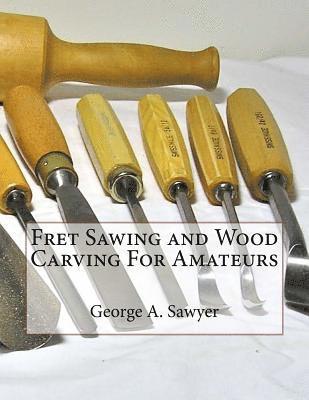 bokomslag Fret Sawing and Wood Carving For Amateurs