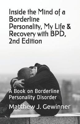 bokomslag Inside the Mind of a Borderline Personality, My Life & Recovery with Bpd, 2nd Ed: A Book on Borderline Personality Disorder