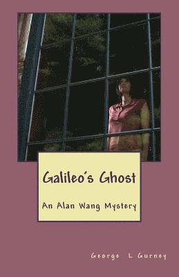 George L. Gurney - Galileo's Ghost: An Alan Wang Mystery, Häftad