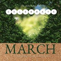 bokomslag Celebrate March: 31- Days of holidays, celebrations, and lesson plans!