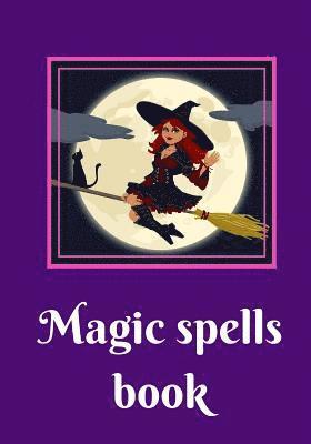 bokomslag Magic spells Book: Magic spells diary grimoire wiccan pagan occultism