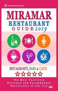 bokomslag Miramar Restaurant Guide 2019: Best Rated Restaurants in Miramar, Florida - Restaurants, Bars and Cafes recommended for Tourist, 2019