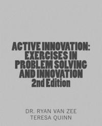 bokomslag Active Innovation: Exercises in Problem Solving and Innovation, 2nd Edition