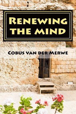 Renewing the mind 1