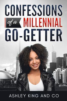 Confessions of a Millennial Go-Getter 1