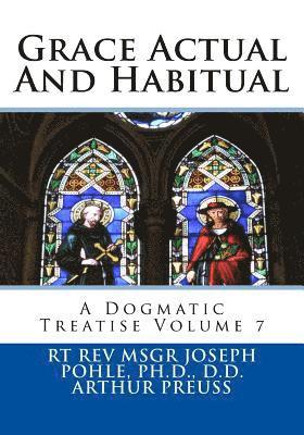 Arthur Preuss, St Athanasius Press - Grace Actual And Habitual: A Dogmatic Treatise Volume 7, Häftad