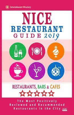 bokomslag Nice Restaurant Guide 2019: Best Rated Restaurants in Nice, France - Restaurants, Bars and Cafes Recommended for Visitors, Guide 2019