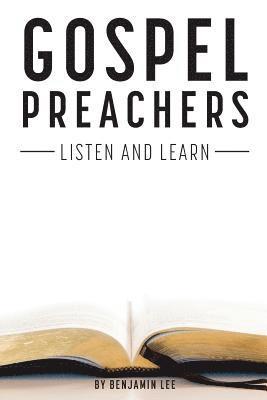 Gospel Preachers: Listen and Learn 1