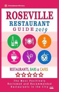 bokomslag Roseville Restaurant Guide 2019: Best Rated Restaurants in Roseville, California - Restaurants, Bars and Cafes recommended for Tourist, 2019