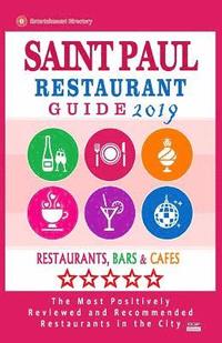 bokomslag Saint Paul Restaurant Guide 2019: Best Rated Restaurants in Saint Paul, Minnesota - Restaurants, Bars and Cafes recommended for Tourist, 2019