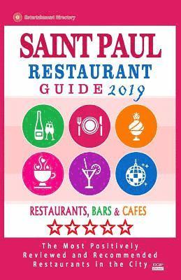 bokomslag Saint Paul Restaurant Guide 2019: Best Rated Restaurants in Saint Paul, Minnesota - Restaurants, Bars and Cafes recommended for Tourist, 2019