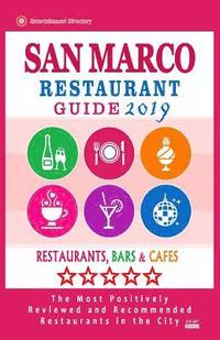 bokomslag San Marco Restaurant Guide 2019: Best Rated Restaurants in San Marco, California - Restaurants, Bars and Cafes recommended for Tourist, 2019