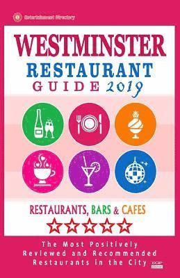 bokomslag Westminster Restaurant Guide 2019: Best Rated Restaurants in Westminster, England - Restaurants, Bars and Cafes Recommended for Visitors, Guide 2019