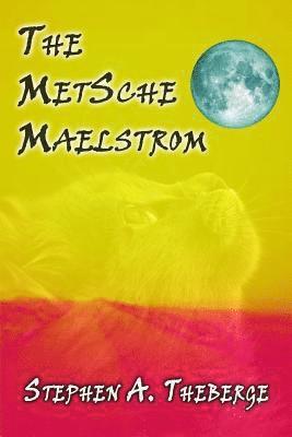 Stephen a. Theberge - The MetSche Maelstrom, Häftad