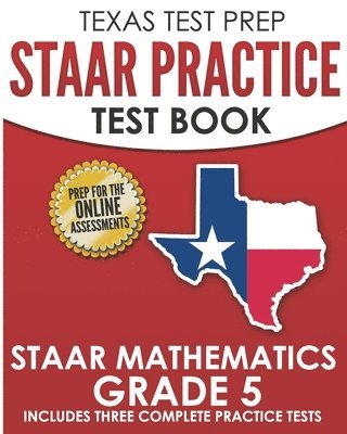 TEXAS TEST PREP STAAR Practice Test Book STAAR Mathematics Grade 5 1