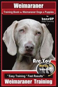 bokomslag Weimaraner Training Book for Weimaraner Dogs & Puppies By BoneUP DOG Training