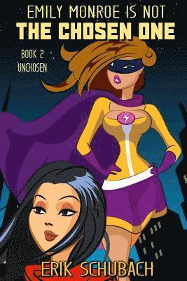 Erik Schubach - Emily Monroe Is Not The Chosen One: Unchosen, Häftad
