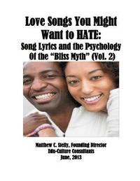 bokomslag Love Songs You Might Want to HATE: Psychology Of the Bliss Myth' VOL. 2