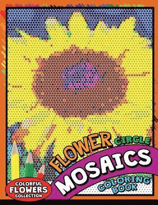 bokomslag Flower circle Mosaics Coloring Book: Colorful Animals Coloring Pages Color by Number Puzzle