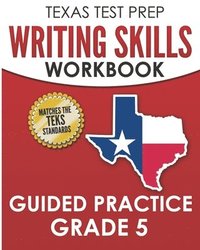 bokomslag TEXAS TEST PREP Writing Skills Workbook Guided Practice Grade 5