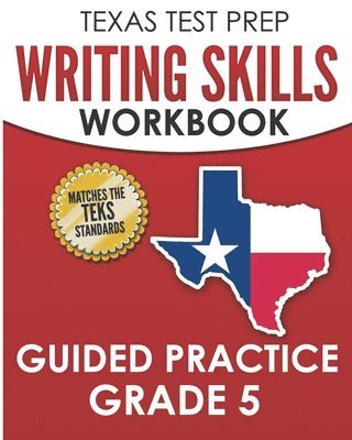 bokomslag TEXAS TEST PREP Writing Skills Workbook Guided Practice Grade 5