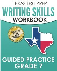 bokomslag TEXAS TEST PREP Writing Skills Workbook Guided Practice Grade 7