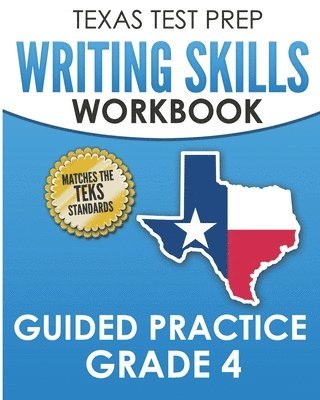 bokomslag TEXAS TEST PREP Writing Skills Workbook Guided Practice Grade 4