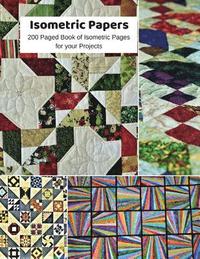 bokomslag Isometric Papers: 200 Isometric Pages, 8.5 inches by 11 inches, great for projects in Art/Mosaics/Sewing/Patchwork/Quilting and more...