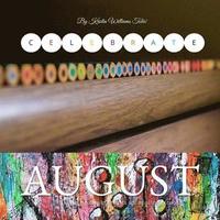 bokomslag Celebrate August: 31-Days of holidays, celebrations, and educational lessons!