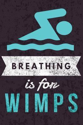 Breathing is for Wimps 1