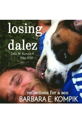 Barbara E. Kompik - Losing Dalez: Dale Wayne Kompik II, Häftad