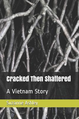 bokomslag Cracked Then Shattered: A Vietnam Story