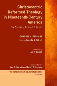 bokomslag Christocentric Reformed Theology in Nineteenth-Century America