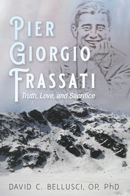 David C Bellusci, David C. Bellusci - Pier Giorgio Frassati, Häftad