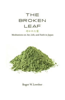 Roger W Lowther, Roger W. Lowther - Broken Leaf, Inbunden