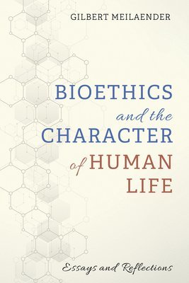 Bioethics and the Character of Human Life 1