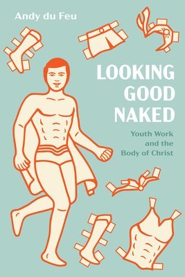 Andy Du Feu, Andy du Feu - Looking Good Naked, Häftad