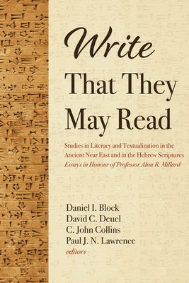 Daniel I Block, David C Deuel, C John Collins, Paul J N Lawrence, Daniel I. Block, David C. Deuel, C. John Collins - Write That They May Read, Häftad