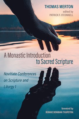 bokomslag A Monastic Introduction to Sacred Scripture: Novitiate Conferences on Scripture and Liturgy 1