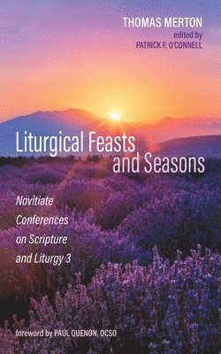 bokomslag Liturgical Feasts and Seasons: Novitiate Conferences on Scripture and Liturgy 3