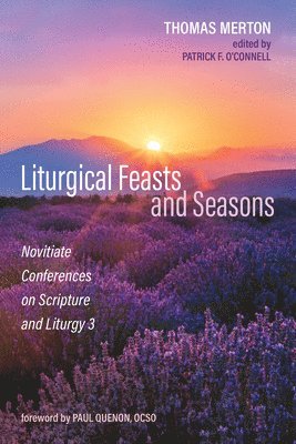 Thomas Merton, Patrick F O'Connell, Patrick F. O'Connell - Liturgical Feasts and Seasons, Inbunden