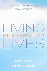 bokomslag Living Resurrected Lives