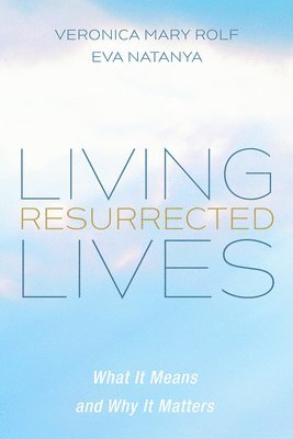 Living Resurrected Lives 1