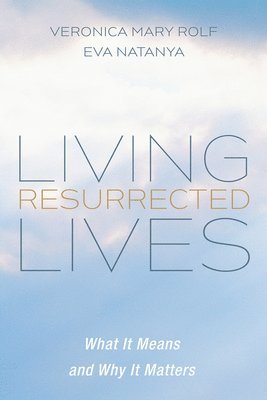 Living Resurrected Lives 1