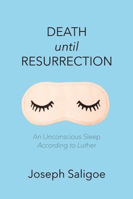 Joseph Saligoe - Death Until Resurrection, Inbunden