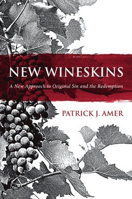 Patrick J Amer, Patrick J. Amer - New Wineskins, Häftad