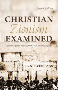 bokomslag Christian Zionism Examined, Second Edition